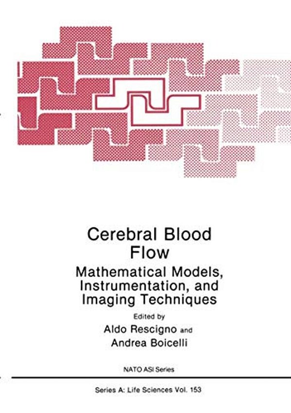 Cerebral Blood Flow: Mathematical Models, Instrumentation, And Imaging Techniques-..
