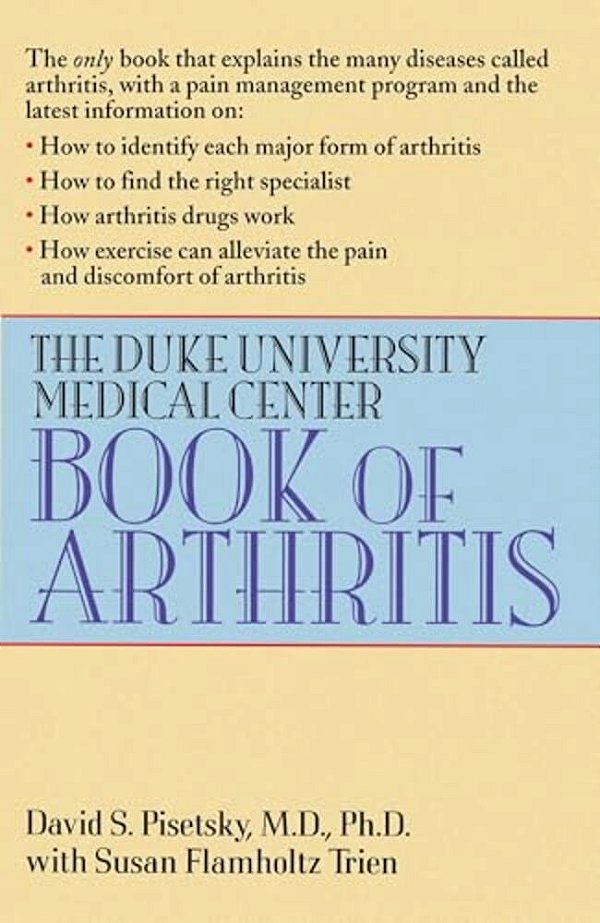 The Duke University Medical Center Book Of Arthritis-..