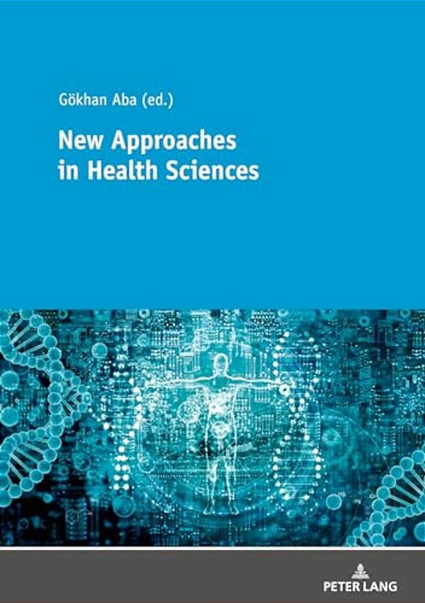 New Approaches In Health Sciences: New Methods And Developments In Health Sciences-..