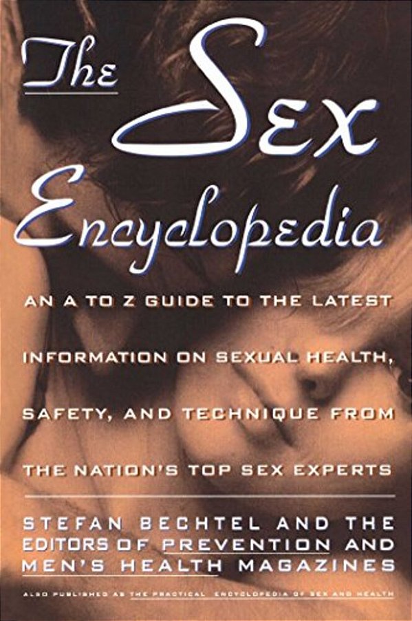 Sex Encyclopedia: A To Z Guide To Latest Info On Sexual Health Safety & Technique-..