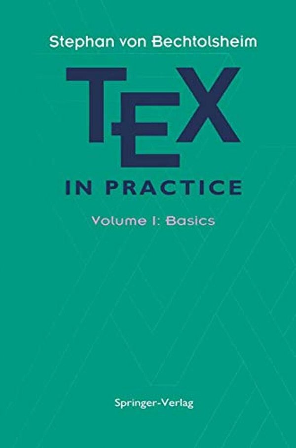 Tex In Practice: Volume 1: Basics-..