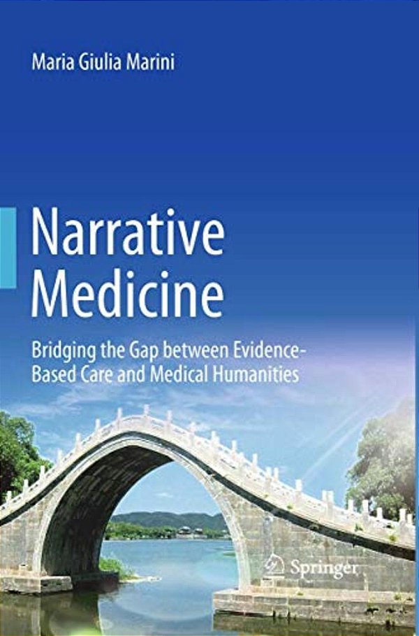 Narrative Medicine: Bridging The Gap Between Evidence-Based Care And Medical Humanities-..