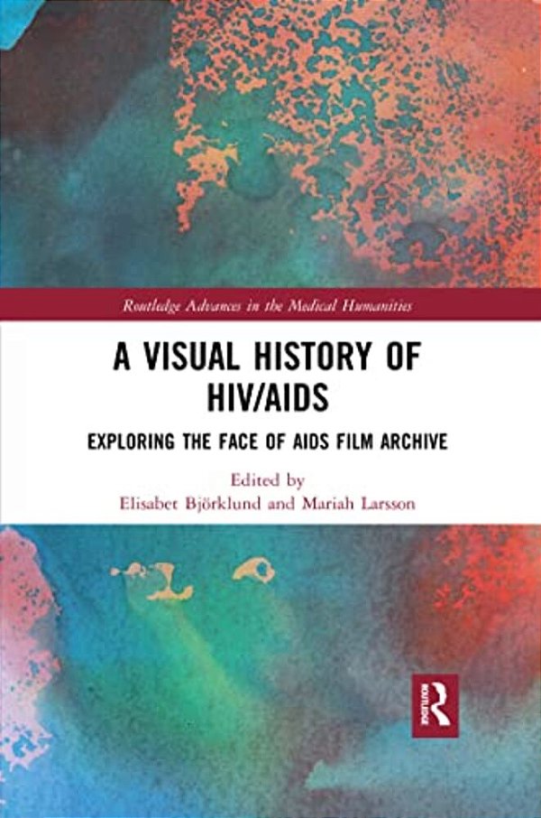 A Visual History Of Hiv/Aids: Exploring The Face Of Aids Film Archive-..