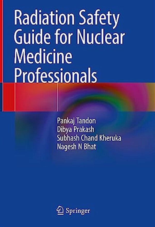 Radiation Safety Guide For Nuclear Medicine Professionals-..