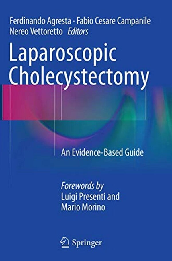 Laparoscopic Cholecystectomy: An Evidence-Based Guide-..