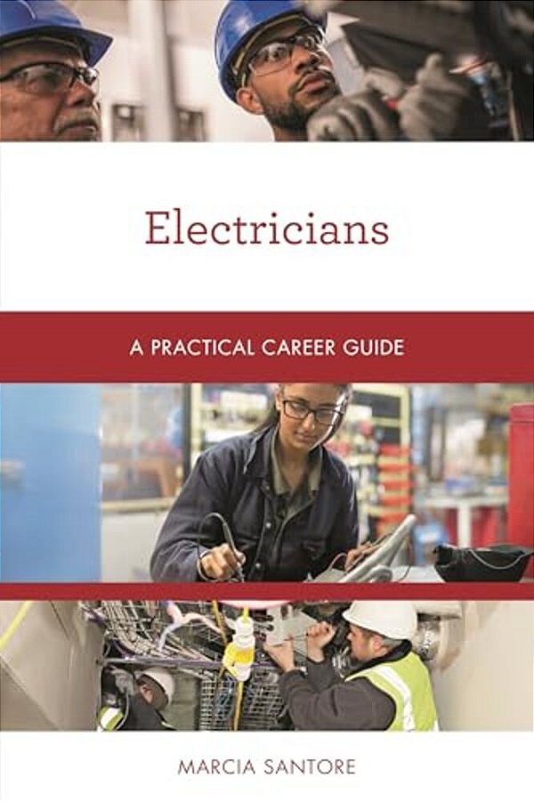 Electricians: A Practical Career Guide-..