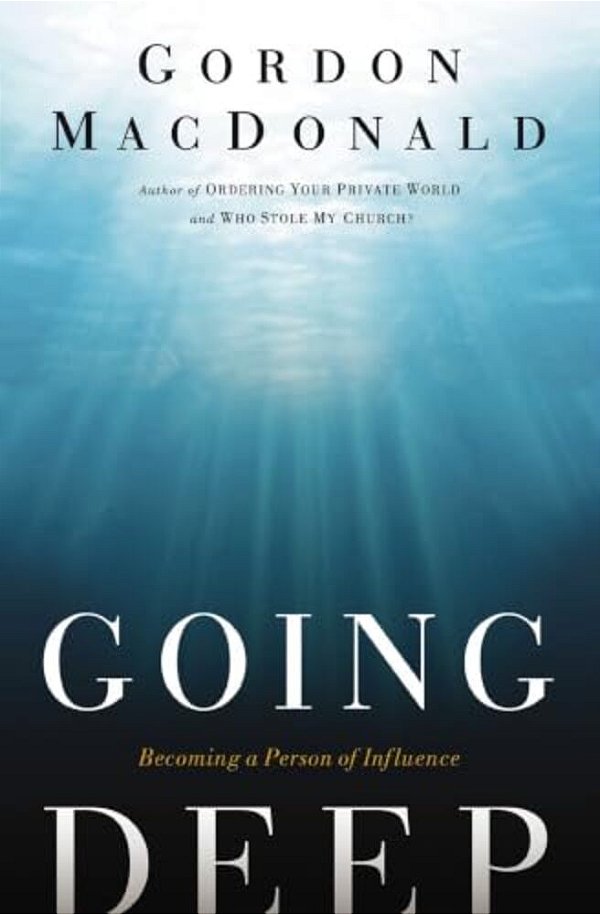 Going Deep: Becoming A Person Of Influence-..