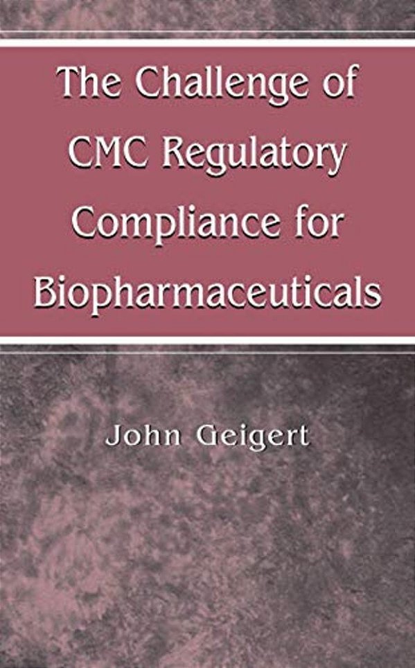 The Challenge Of Cmc Regulatory Compliance For Biopharmaceuticals-..