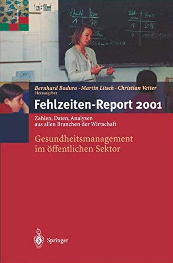 Fehlzeiten-Report 2001: Gesundheitsmanagement Im Öffentlichen Sektor-..
