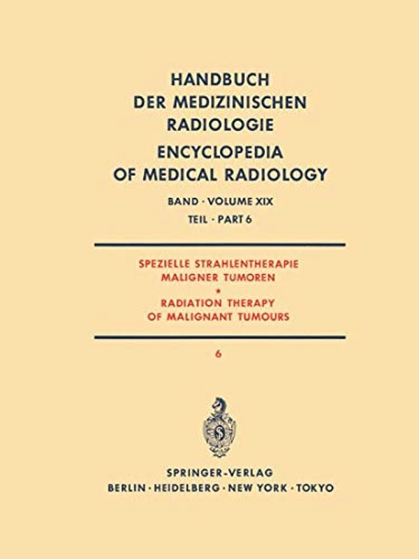 Spezielle Strahlentherapie Maligner Tumoren Teil 6/Radiation Therapy Of Malignant Tumours Part 6-..