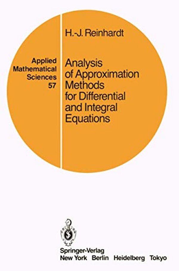 Analysis Of Approximation Methods For Differential And Integral Equations-..