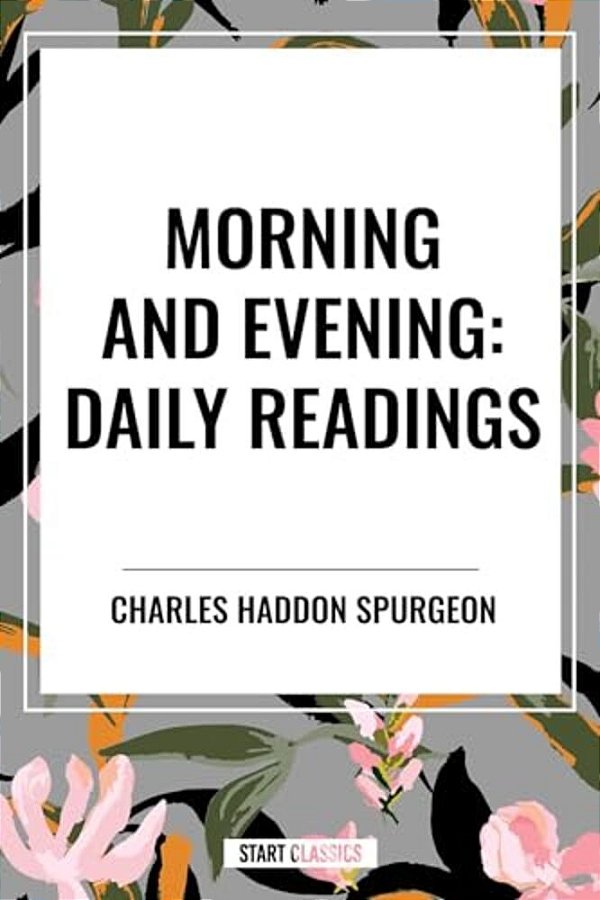 Morning And Evening: Daily Readings-..