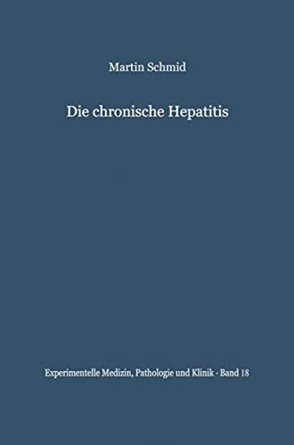 Die Chronische Hepatitis: Verleichende Klinische Und Bioptische Untersuchungen-..