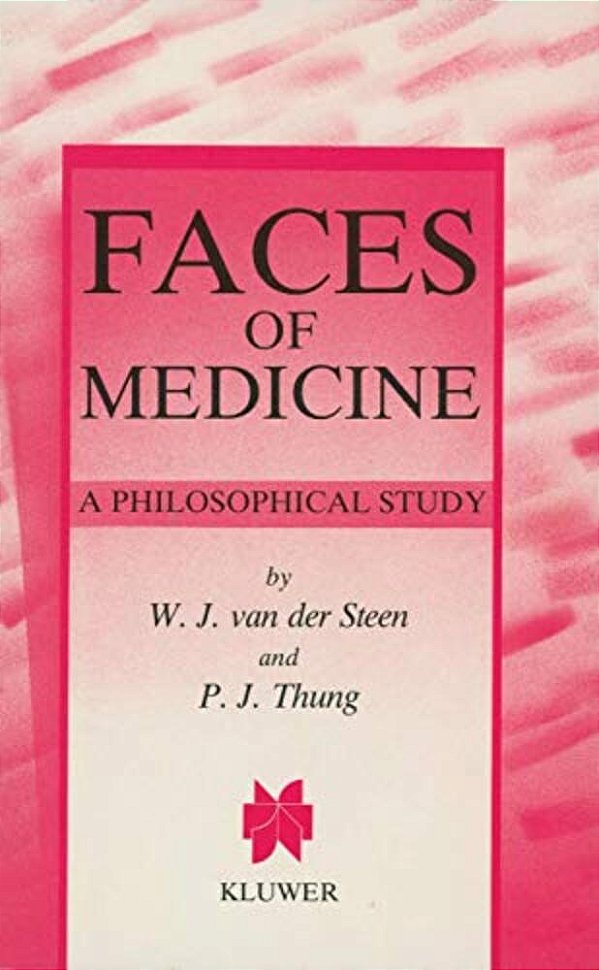 Faces Of Medicine: A Philosophical Study-..