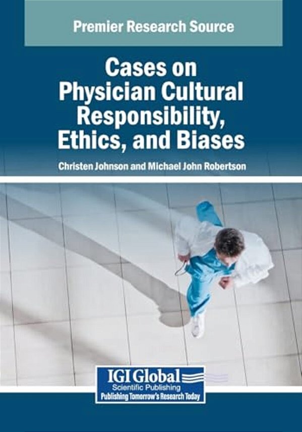 Cases On Physician Cultural Responsibility, Ethics, And Biases-..