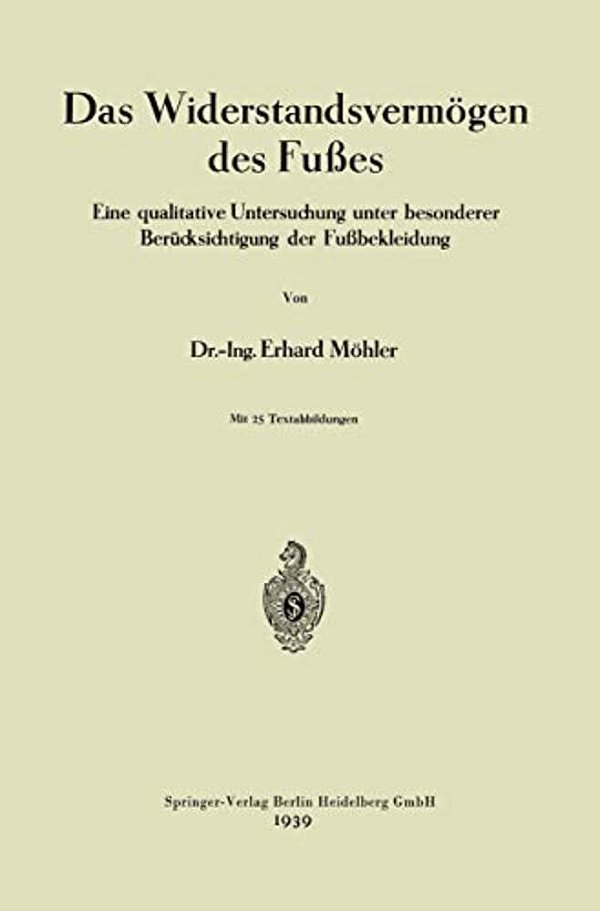 Das Widerstandsvermögen Des Fußes: Eine Qualitative Untersuchung Unter Besonderer Berücksichtigung Der Fußbekleidung-..