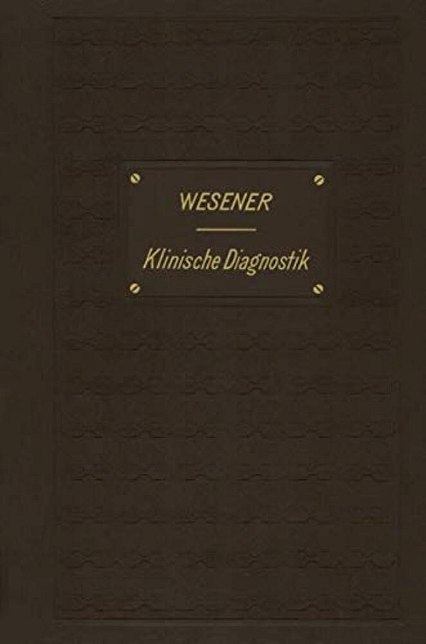Medicinisch-Klinische Diagnostik: Lehrbuch Der Untersuchungsmethoden Innerer Krankheiten Für Studirende Und Aerzte-..