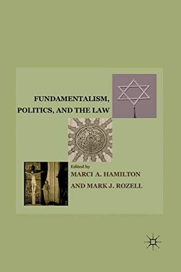 Fundamentalism, Politics, And The Law-..