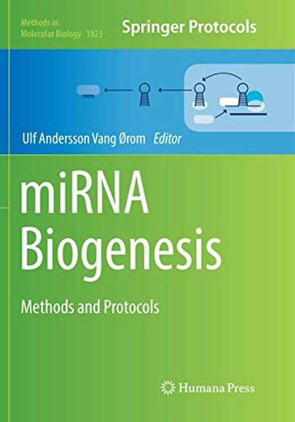 Mirna Biogenesis: Methods And Protocols-..