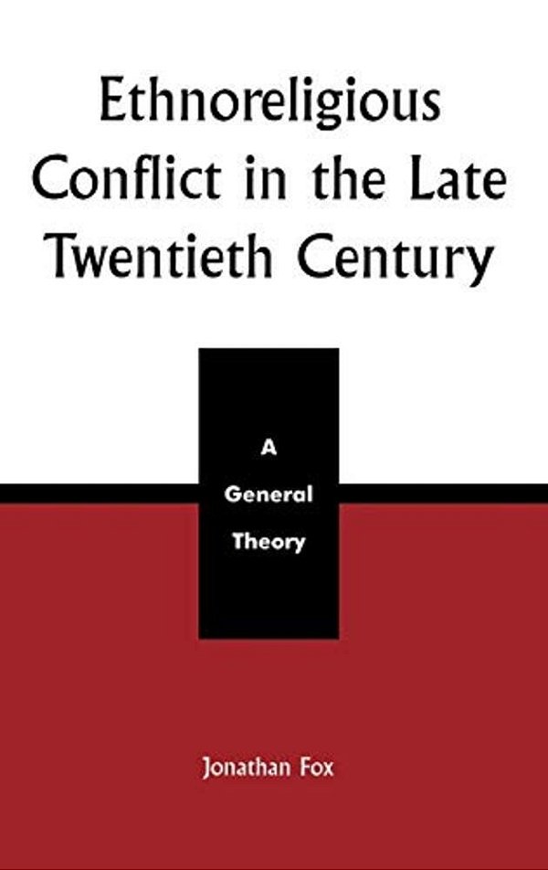Ethnoreligious Conflict In The Late 20Th Century: A General Theory-..