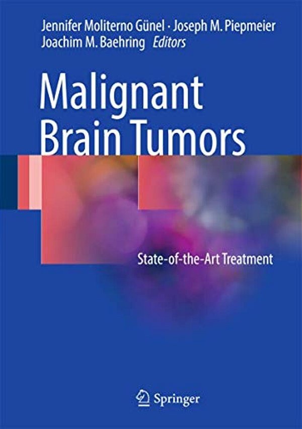 Malignant Brain Tumors: State-Of-the-art Treatment-..