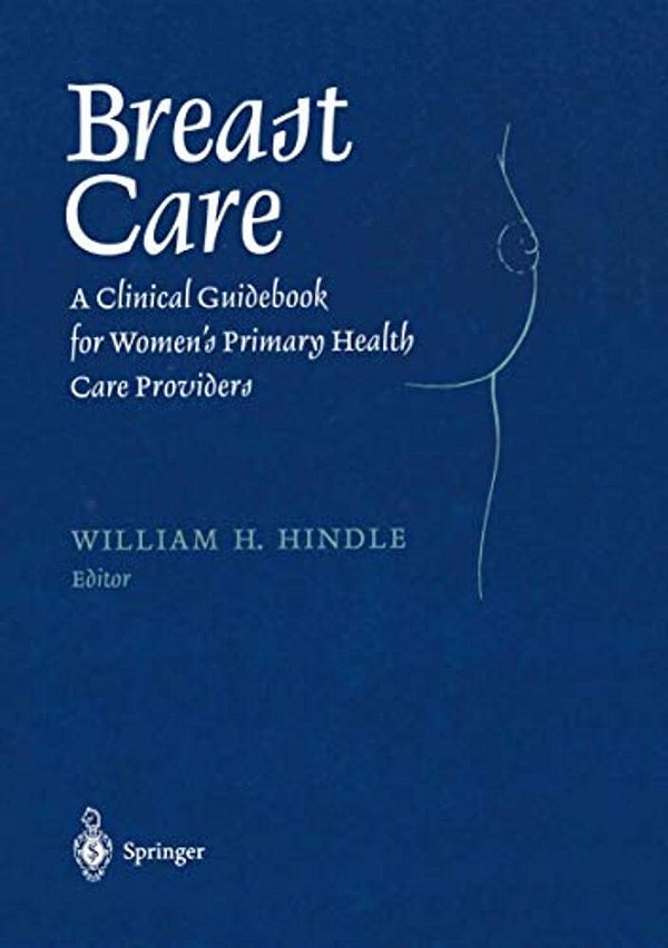 Breast Care: A Clinical Guidebook For Women's Primary Health Care Providers-..