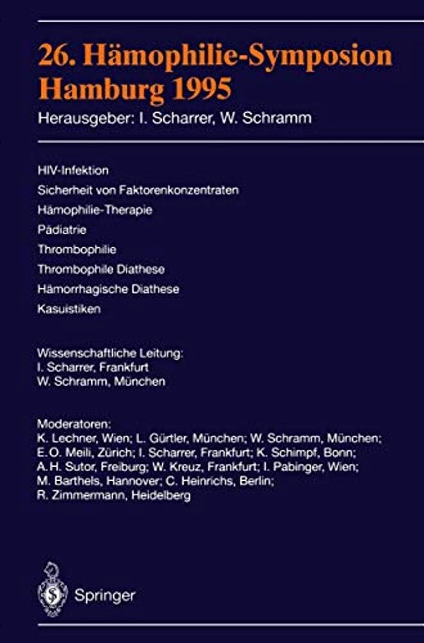 26. Hämophilie-Symposion: Hiv-Infektion, Sicherheit Von Faktorenkonzentraten, Hämophilie-Therapie, Pädiatrie, Thrombophilie, Thrombophile Diathese, Hä-..