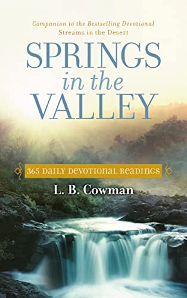 Springs In The Valley: 365 Daily Devotional Readings-..