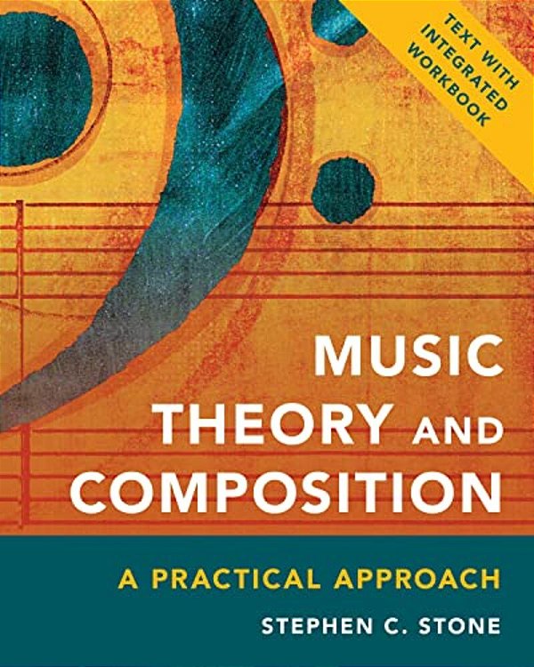 Music Theory And Composition: A Practical Approach-..