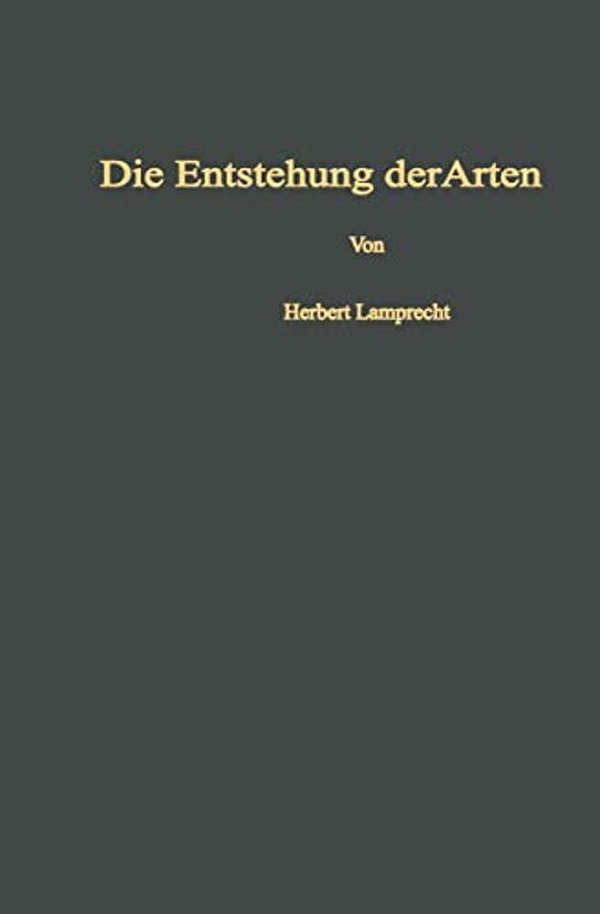 Die Entstehung Der Arten Und Höheren Kategorien: Experimenteller Nachweis Des Ablaufs Der Evolution-..