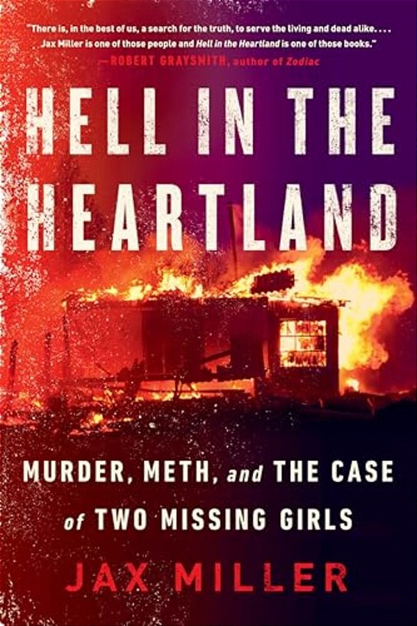 Hell In The Heartland: Murder, Meth, And The Case Of Two Missing Girls-..
