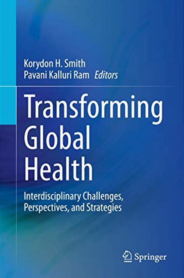 Transforming Global Health: Interdisciplinary Challenges, Perspectives, And Strategies-..