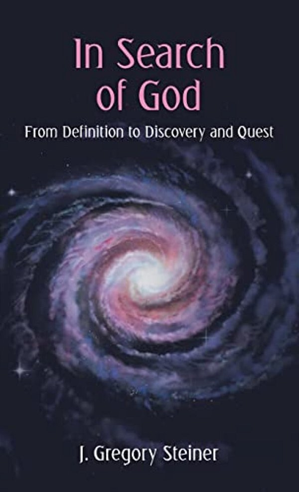 In Search Of God: From Definition To Discovery And Quest-..