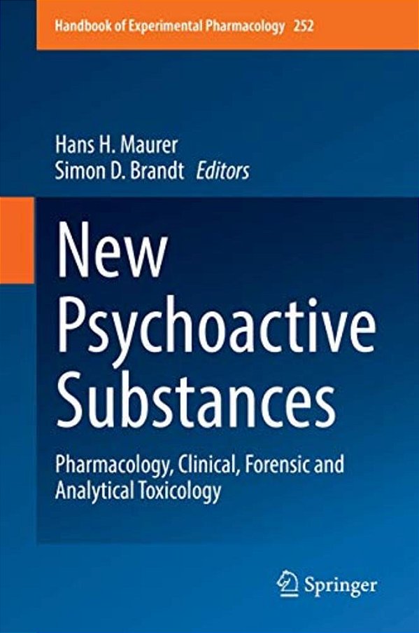 New Psychoactive Substances: Pharmacology, Clinical, Forensic And Analytical Toxicology-..