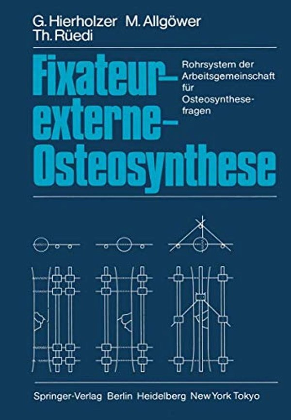 Fixateur-Externe-osteosynthese: Rohrsystem Der Arbeitsgemeinschaft Für Osteosynthesefragen-..