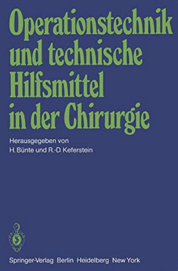 Operationstechnik Und Technische Hilfsmittel In Der Chirurgie: Vorträge Der 146. Tagung Der Vereinigung Niederrheinisch-Westfälischer Chirurgen, 27. B-..