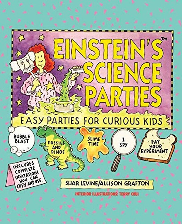 Einstein's Science Parties: Easy Parties For Curious Kids-..