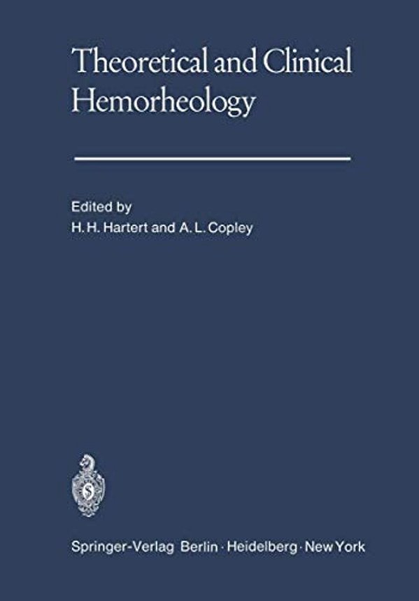 Theoretical And Clinical Hemorheology: Proceedings Of The Second International Conference The International Society Of Hemorheology The University Of-..