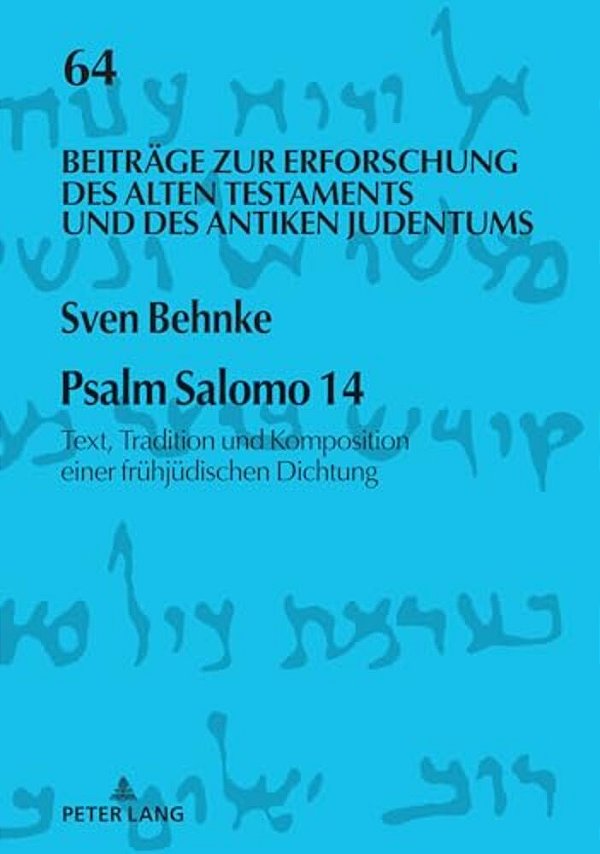 Psalm Salomo 14: Text, Tradition Und Komposition Einer Fruehjuedischen Dichtung-..