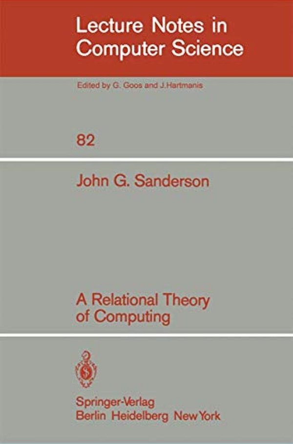 A Relational Theory Of Computing-..