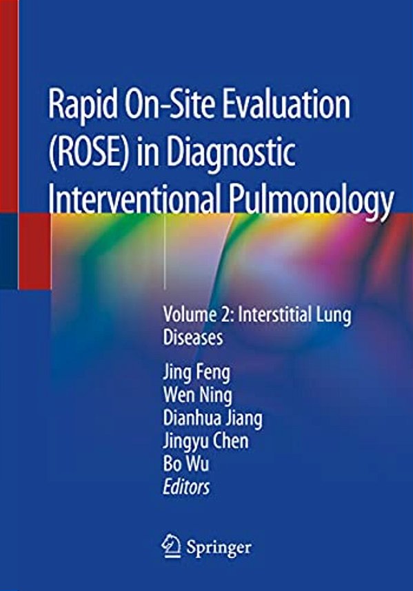 Rapid On-Site Evaluation (Rose) In Diagnostic Interventional Pulmonology: Volume 2: Interstitial Lung Diseases-..