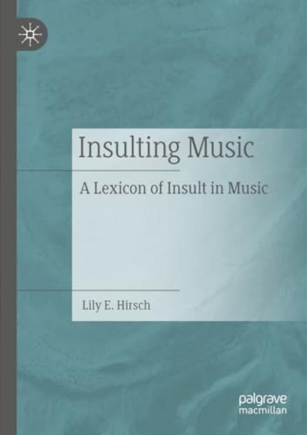 Insulting Music: A Lexicon Of Insult In Music-..