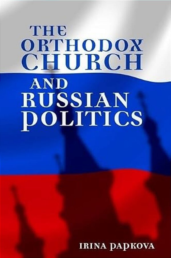 The Orthodox Church And Russian Politics-..