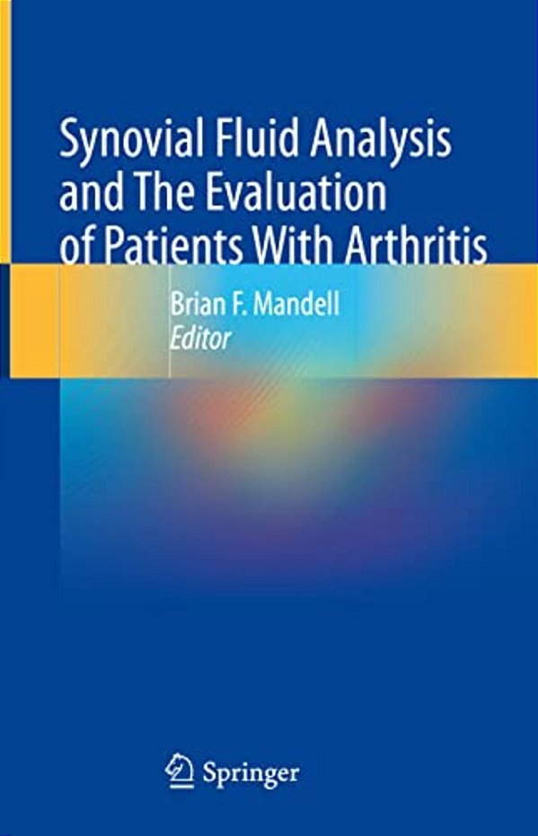 Synovial Fluid Analysis And The Evaluation Of Patients With Arthritis-..