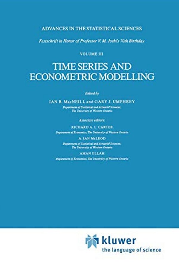 Time Series And Econometric Modelling: Advances In The Statistical Sciences: Festschrift In Honor Of Professor V. M. Joshi's 70Th Birthday, Volume III-..