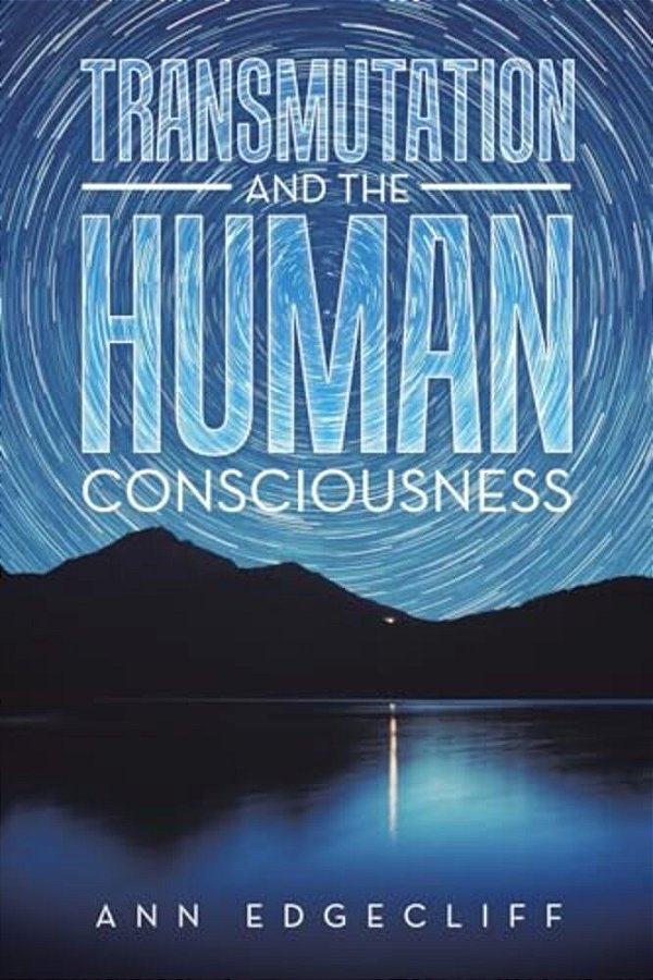 Transmutation And The Human Consciousness-..