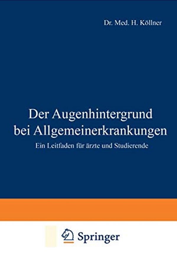 Der Augenhintergrund Bei Allgemeinerkrankungen: Ein Leitfaden Für Ärzte Und Studierende-..