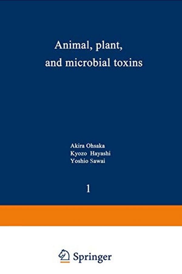Animal, Plant, And Microbial Toxins: Volume 1--Biochemistry-..