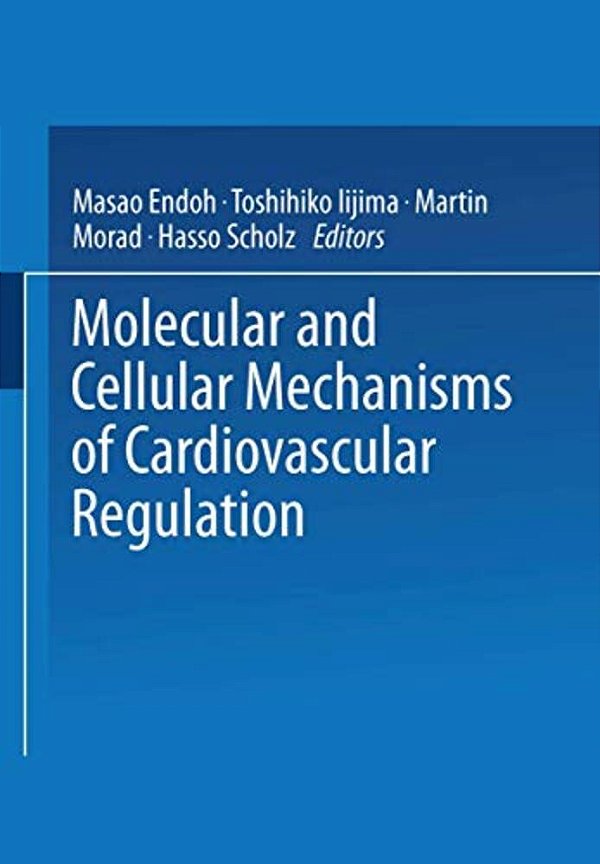 Molecular And Cellular Mechanisms Of Cardiovascular Regulation-..