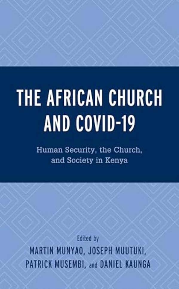 The African Church And Covid-19: Human Security, The Church, And Society In Kenya-..